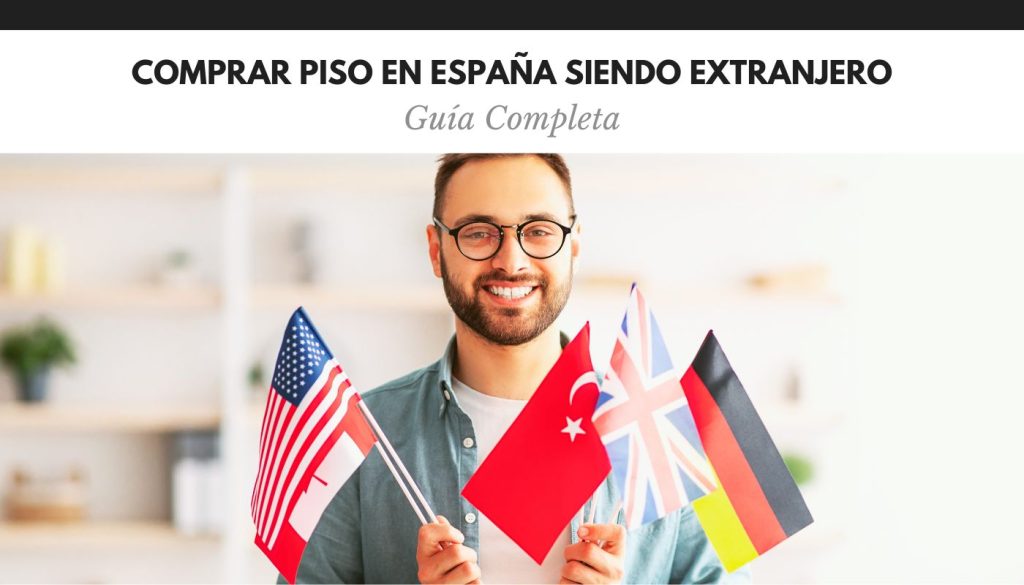 Comprar Piso en España Siendo Extranjero